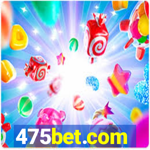 475bet.com