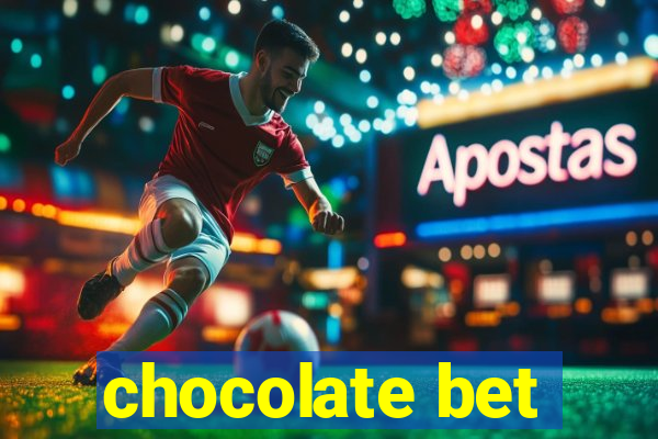 chocolate bet