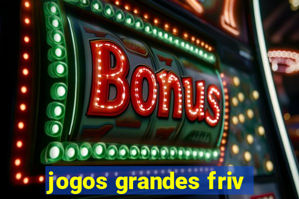 jogos grandes friv