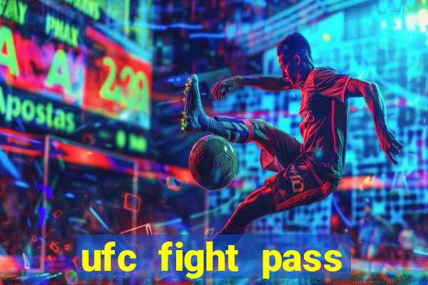 ufc fight pass assistir online