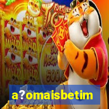 a?omaisbetim