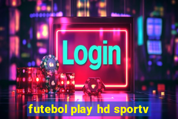 futebol play hd sportv