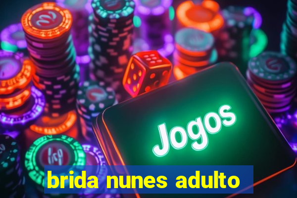 brida nunes adulto