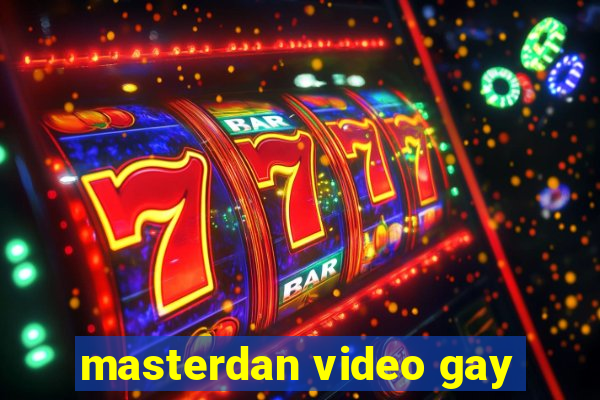 masterdan video gay