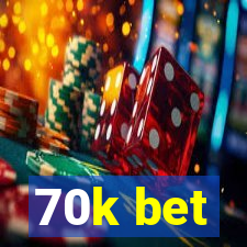 70k bet