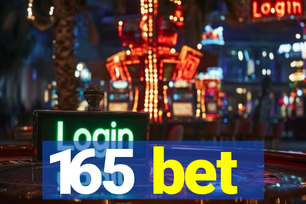 165 bet