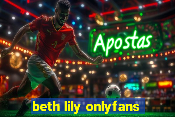 beth lily onlyfans