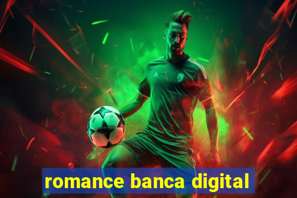 romance banca digital