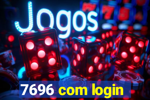 7696 com login