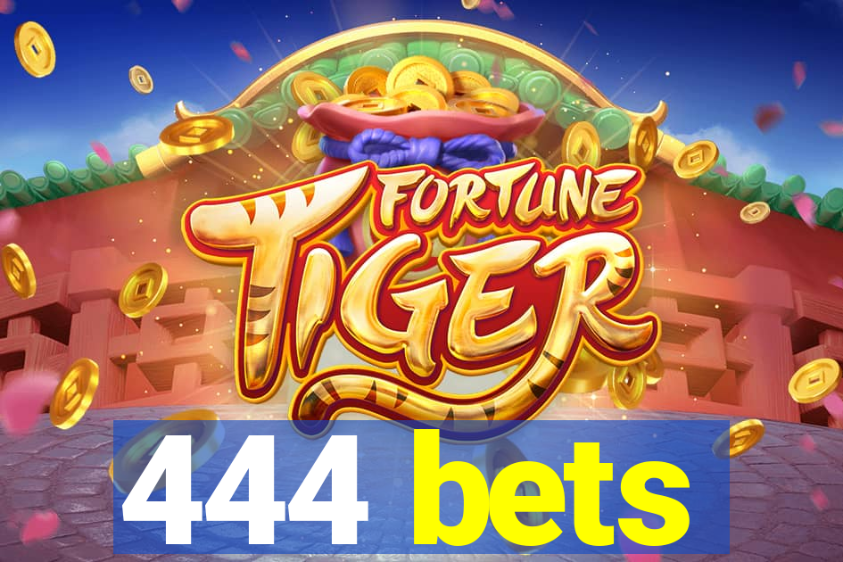 444 bets