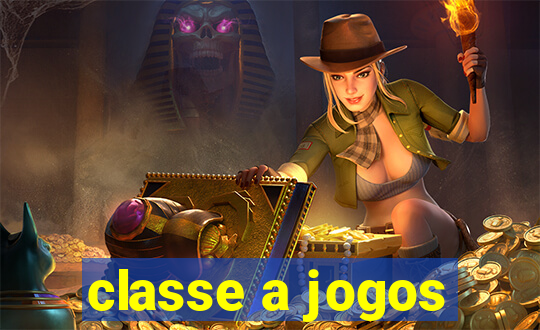 classe a jogos