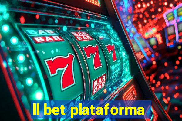 ll bet plataforma