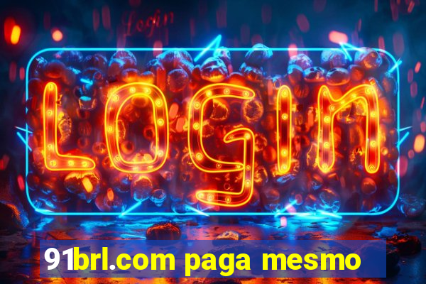 91brl.com paga mesmo