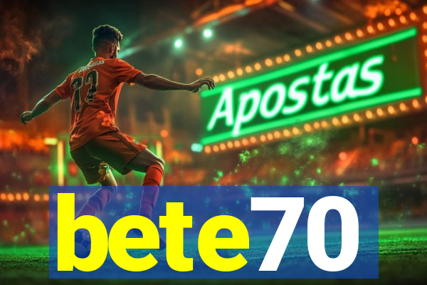 bete70