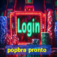 popbra pronto