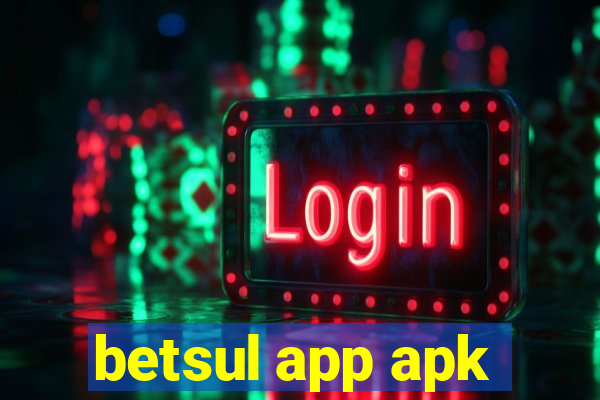 betsul app apk