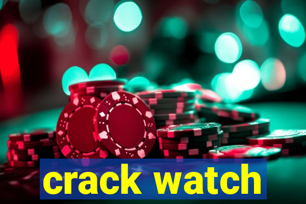 crack watch