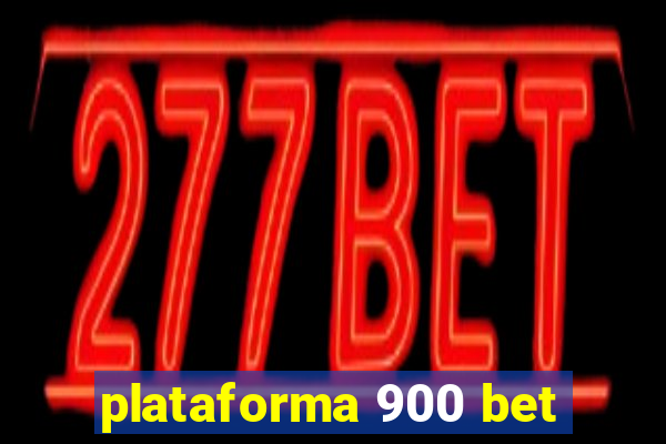 plataforma 900 bet