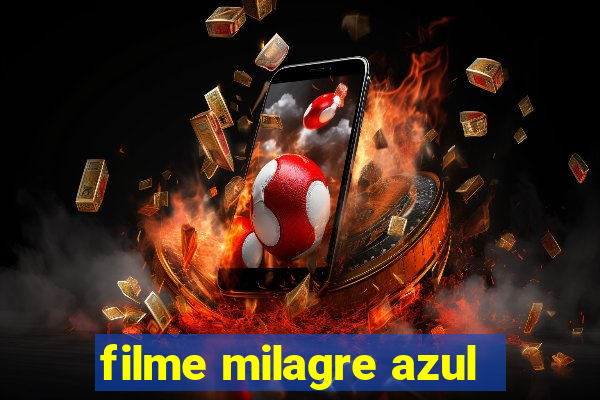 filme milagre azul