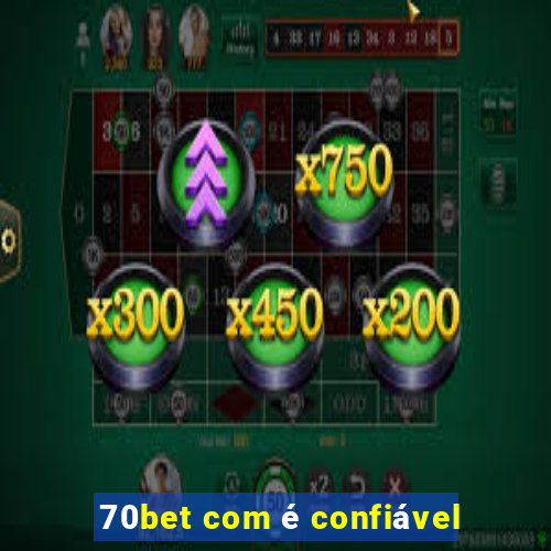 70bet com é confiável