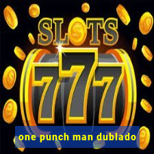 one punch man dublado