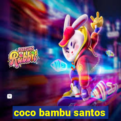 coco bambu santos