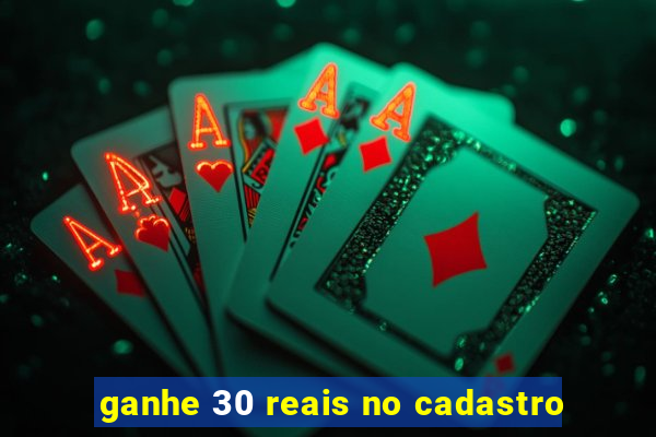 ganhe 30 reais no cadastro