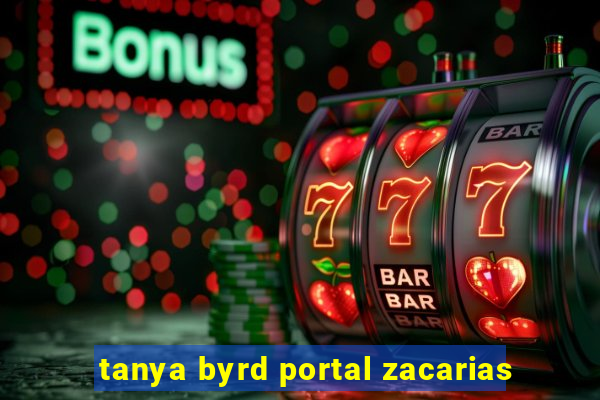 tanya byrd portal zacarias