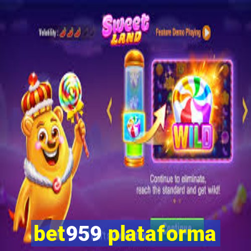 bet959 plataforma