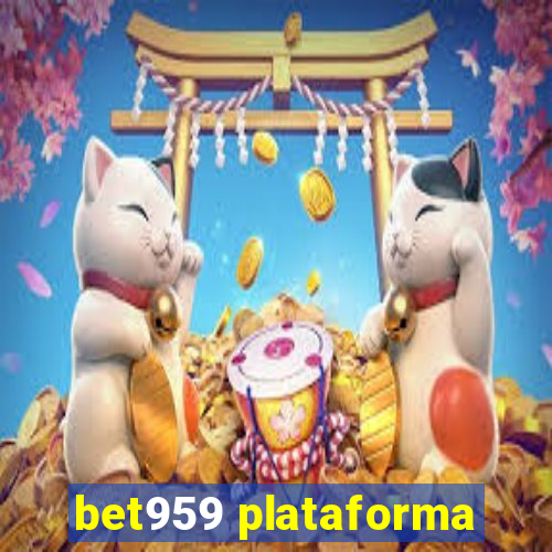 bet959 plataforma