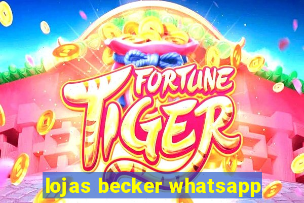 lojas becker whatsapp