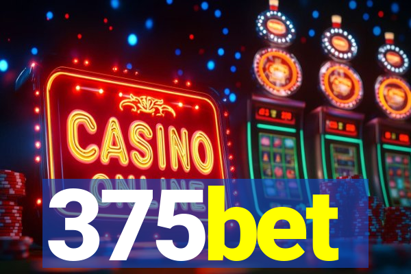 375bet