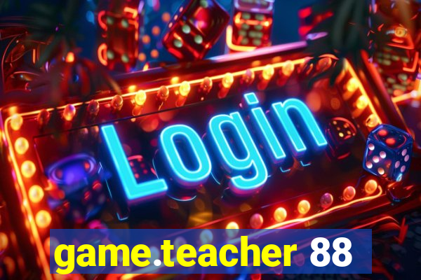 game.teacher 88