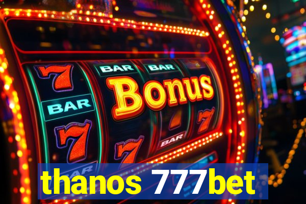 thanos 777bet