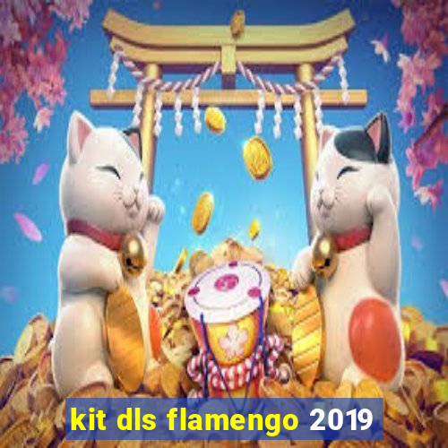 kit dls flamengo 2019
