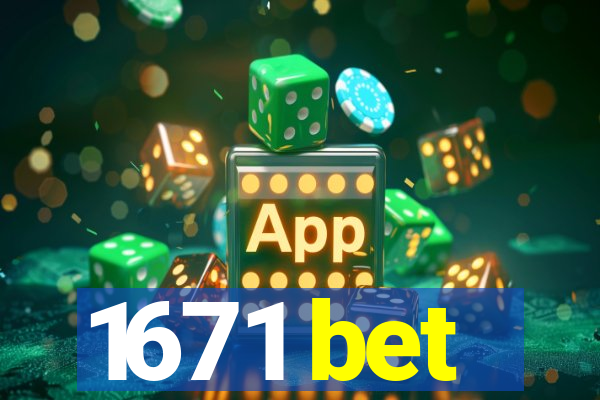 1671 bet