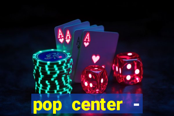 pop center - centro popular de compras