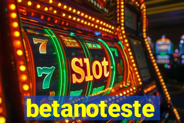 betanoteste