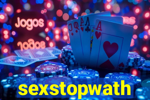 sexstopwath