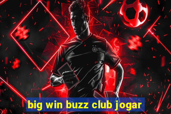 big win buzz club jogar