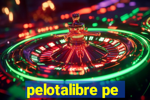 pelotalibre pe