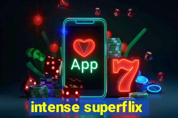 intense superflix