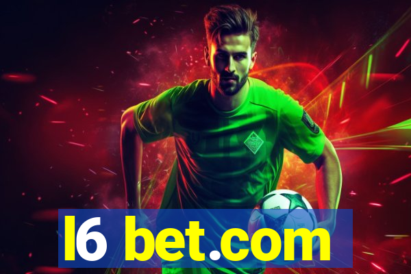 l6 bet.com