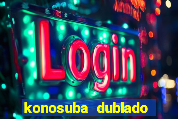 konosuba dublado animes online games