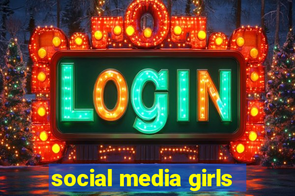 social media girls