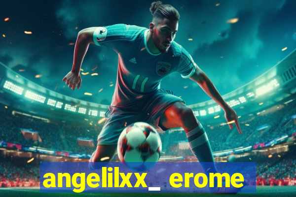 angelilxx_ erome