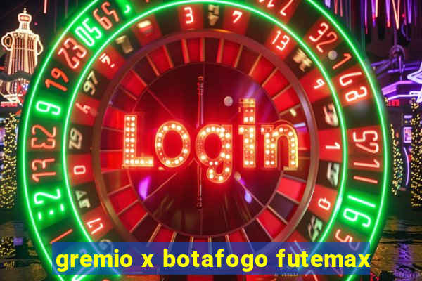 gremio x botafogo futemax