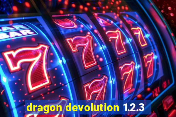 dragon devolution 1.2.3