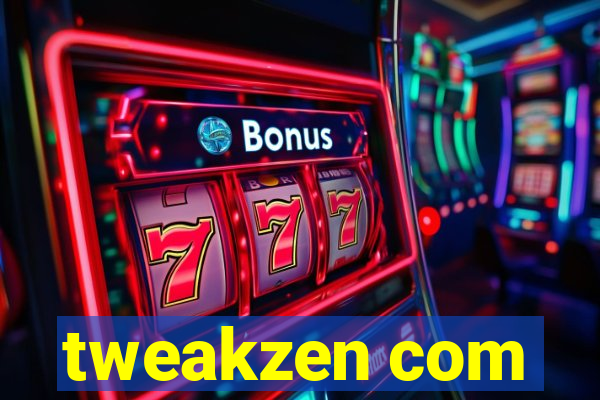tweakzen com