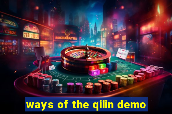 ways of the qilin demo